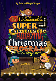 The Unbelievable Super Fantastic Truly Amazing Christmas Extravaganza Unison/Two-Part Book cover Thumbnail
